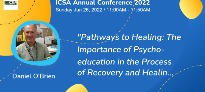 ICSA Annual Conference: Pathways to Healing: The Importance of Psycho-education in the Process of Recovery and Healing After Leaving a Cult