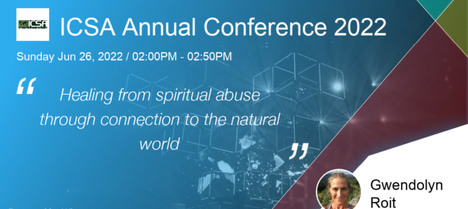 ICSA Annual Conference: Healing from spiritual abuse through connection to the natural world