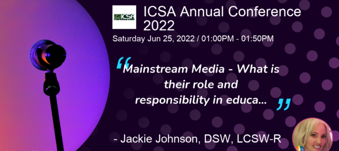 ICSA Annual Conference: Mainstream Media – What is their role and responsibility in educating the public about cults?