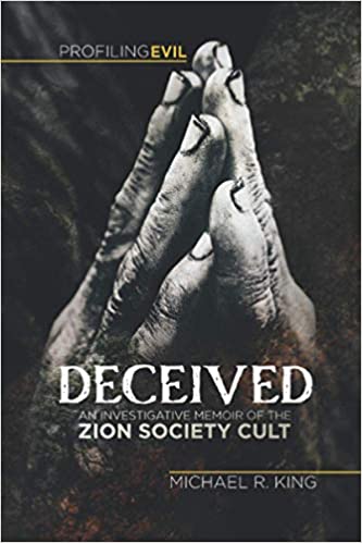 Deceived, An Investigative Memoir of the Zion Society Cult