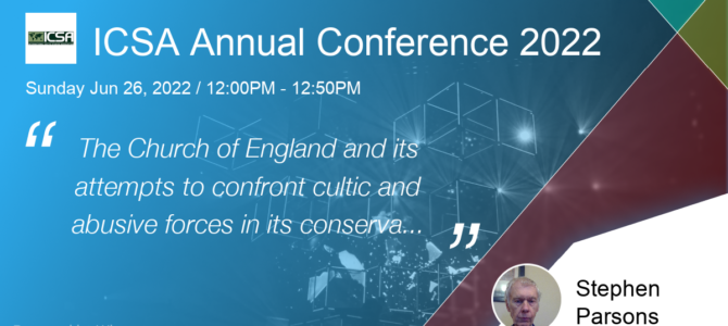 ICSA Annual Conference: Cultic behaviour in the Church of England. A case Study ICSA Annual Conference: Cultic behaviour in the Church of England. A case Study