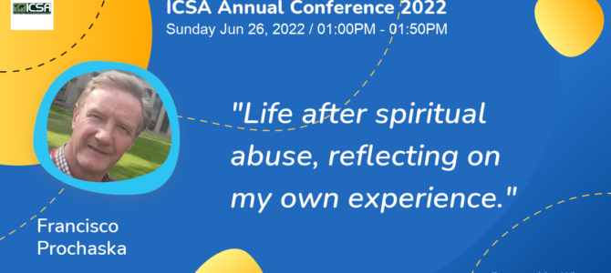 ICSA Annual Conference: Life after spiritual abuse, reflecting on my own experience.